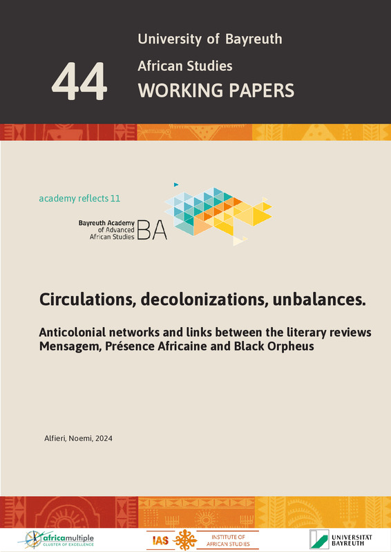 Circulations, decolonizations, unbalances : Anticolonial networks and links between the literary reviews Mensagem, Présence Africaine and Black Orpheus