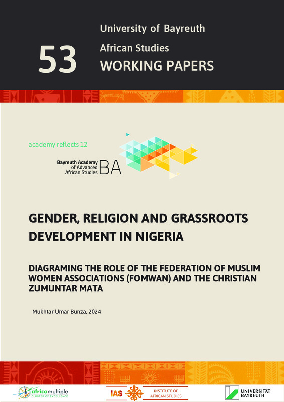 Gender, Religion and Grassroots Development in Nigeria : Diagraming the Role of the Federation of Muslim Women Associations (FOMWAN) and the Christian Zumuntar Mata