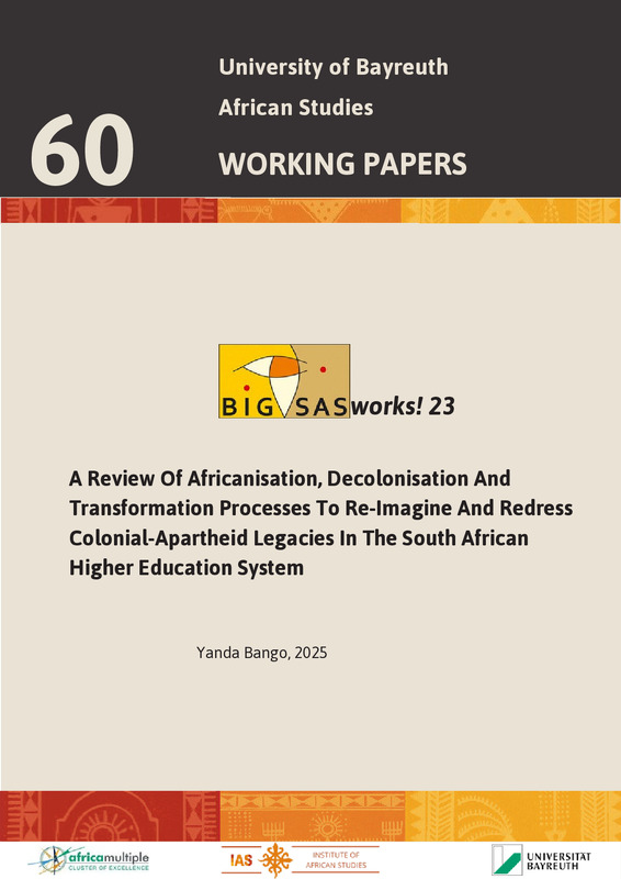 A Review of Africanisation, Decolonisation and Transformation Processes to Re-Imagine and Redress Colonial-Apartheid Legacies in the South African Higher Education System